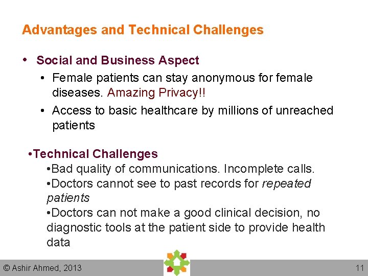 Advantages and Technical Challenges • Social and Business Aspect • Female patients can stay Advantages and Technical Challenges • Social and Business Aspect • Female patients can stay
