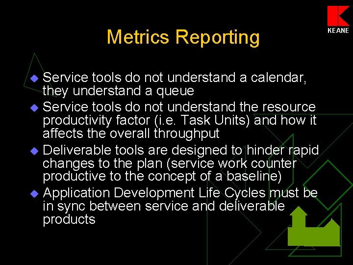 Metrics Reporting Service tools do not understand a calendar, they understand a queue u