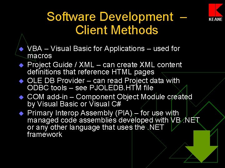 Software Development – Client Methods u u u VBA – Visual Basic for Applications