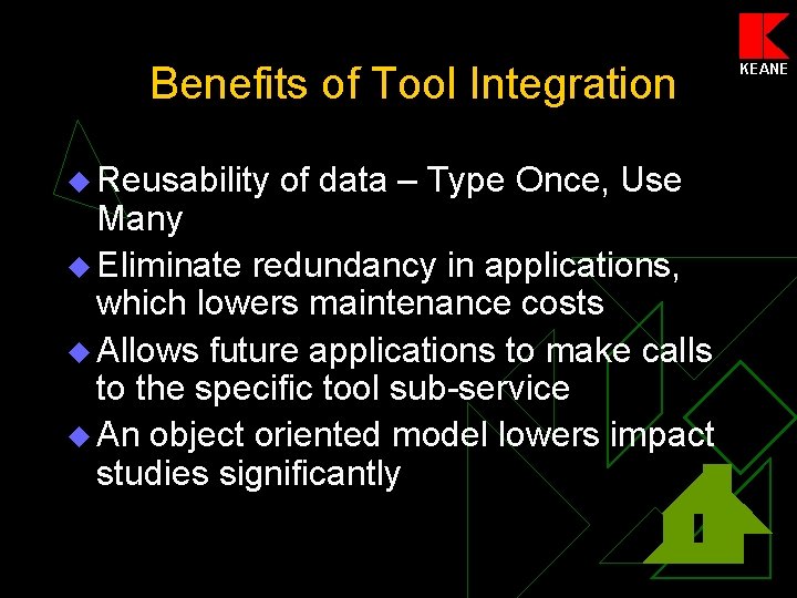 Benefits of Tool Integration u Reusability of data – Type Once, Use Many u