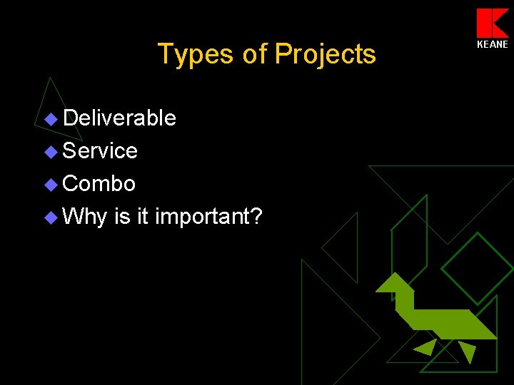 Types of Projects u Deliverable u Service u Combo u Why is it important?