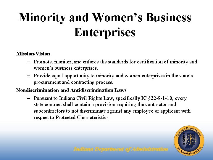 Minority and Women’s Business Enterprises Mission/Vision – Promote, monitor, and enforce the standards for