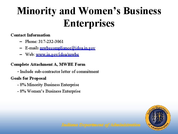 Minority and Women’s Business Enterprises Contact Information – Phone: 317 -232 -3061 – E-mail: