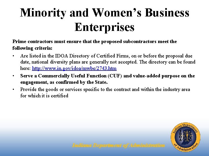 Minority and Women’s Business Enterprises Prime contractors must ensure that the proposed subcontractors meet