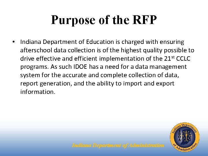 Purpose of the RFP • Indiana Department of Education is charged with ensuring afterschool