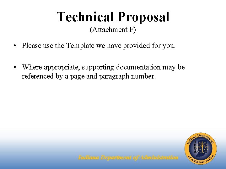 Technical Proposal (Attachment F) • Please use the Template we have provided for you.