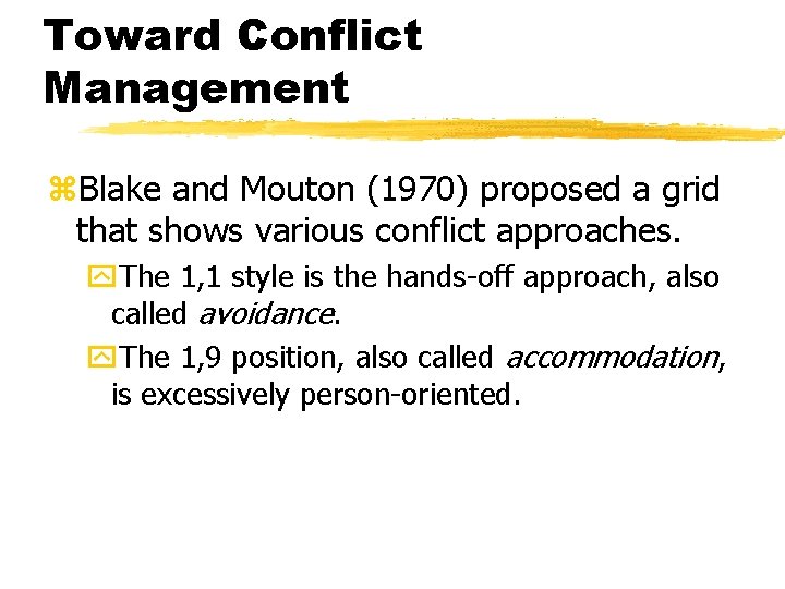 Toward Conflict Management z. Blake and Mouton (1970) proposed a grid that shows various