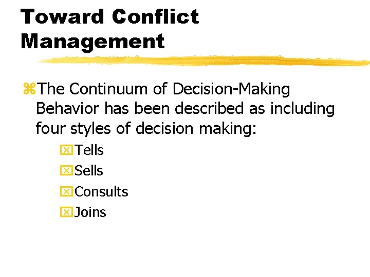 Toward Conflict Management z. The Continuum of Decision-Making Behavior has been described as including