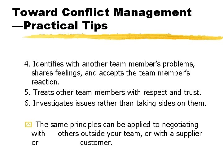 Toward Conflict Management —Practical Tips 4. Identifies with another team member’s problems, shares feelings,
