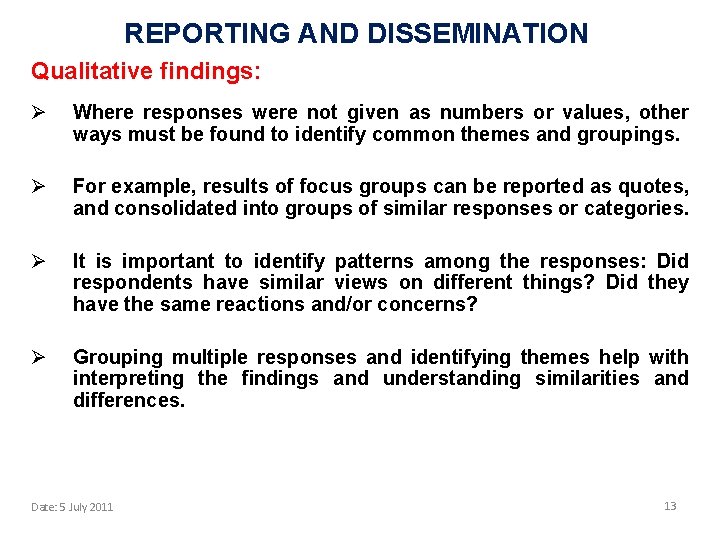 REPORTING AND DISSEMINATION Qualitative findings: Ø Where responses were not given as numbers or