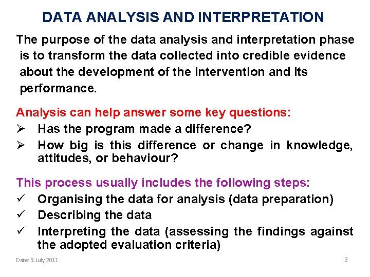 DATA ANALYSIS AND INTERPRETATION The purpose of the data analysis and interpretation phase is