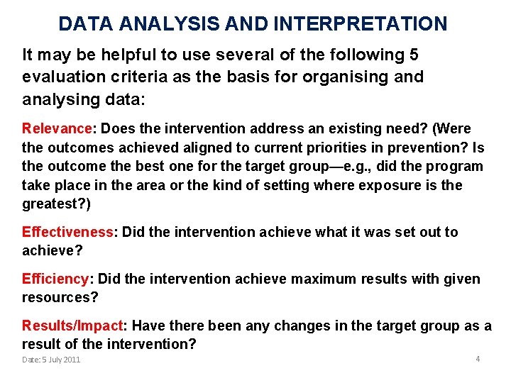 DATA ANALYSIS AND INTERPRETATION It may be helpful to use several of the following