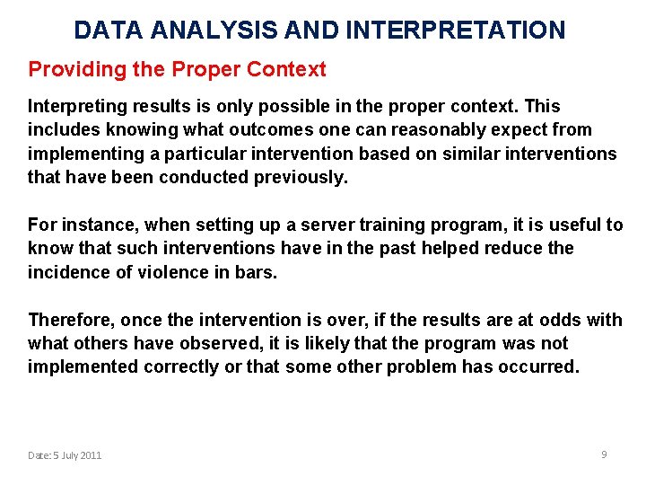 DATA ANALYSIS AND INTERPRETATION Providing the Proper Context Interpreting results is only possible in