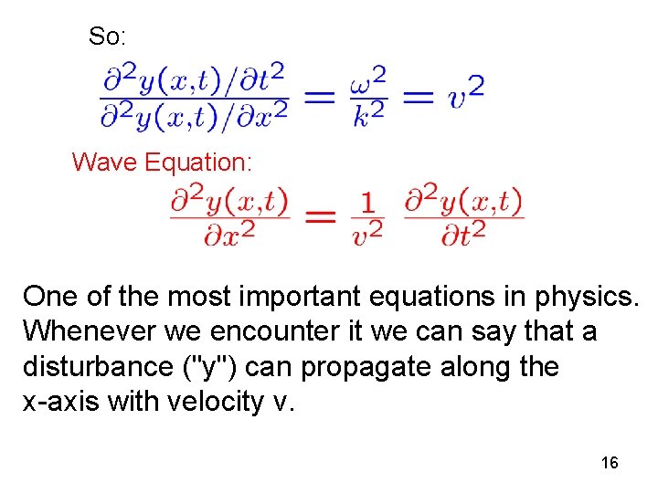 So: Wave Equation: One of the most important equations in physics. Whenever we encounter So: Wave Equation: One of the most important equations in physics. Whenever we encounter