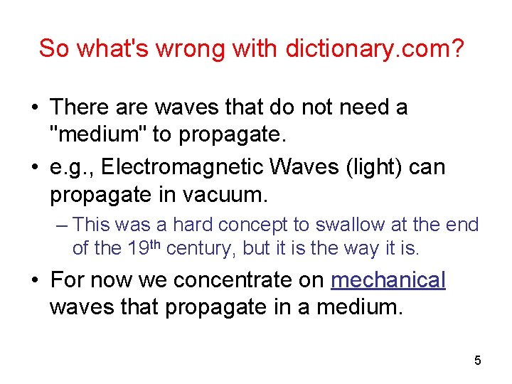 So what's wrong with dictionary. com? • There are waves that do not need So what's wrong with dictionary. com? • There are waves that do not need