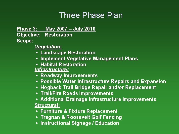 Three Phase Plan Phase 3: May 2007 – July 2010 Objective: Restoration Scope: Vegetation: