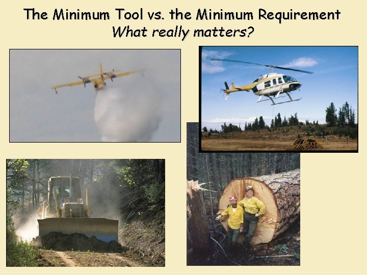 The Minimum Tool vs. the Minimum Requirement What really matters? 