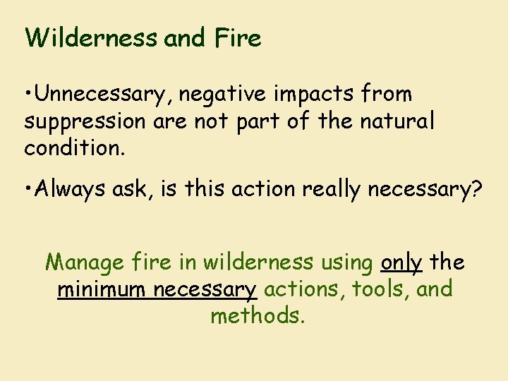 Wilderness and Fire • Unnecessary, negative impacts from suppression are not part of the