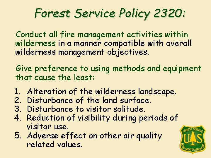 Forest Service Policy 2320: Conduct all fire management activities within wilderness in a manner