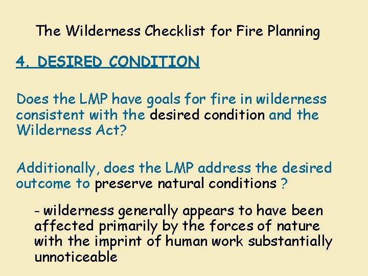 The Wilderness Checklist for Fire Planning 4. DESIRED CONDITION Does the LMP have goals