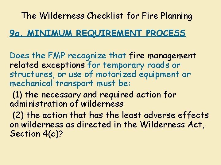 The Wilderness Checklist for Fire Planning 9 a. MINIMUM REQUIREMENT PROCESS Does the FMP