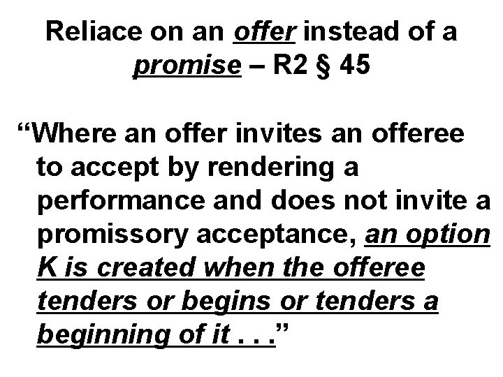 Reliace on an offer instead of a promise – R 2 § 45 “Where