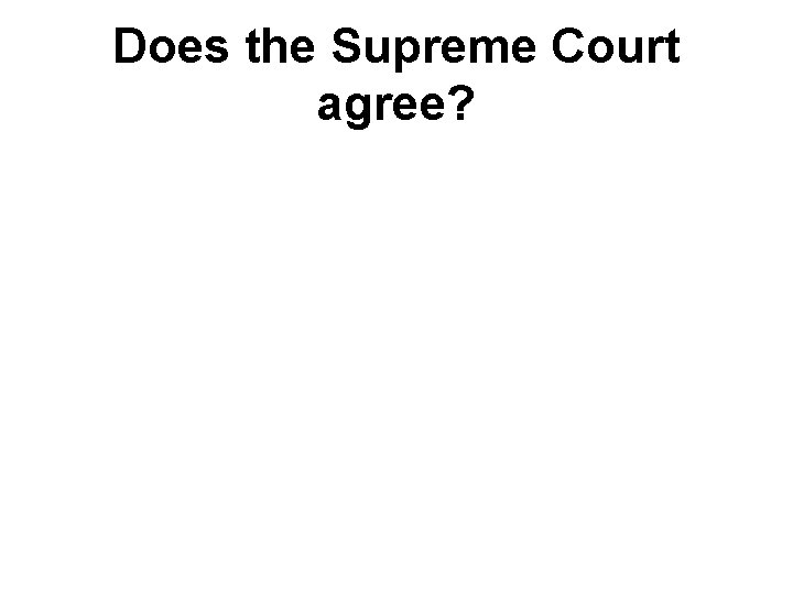 Does the Supreme Court agree? 