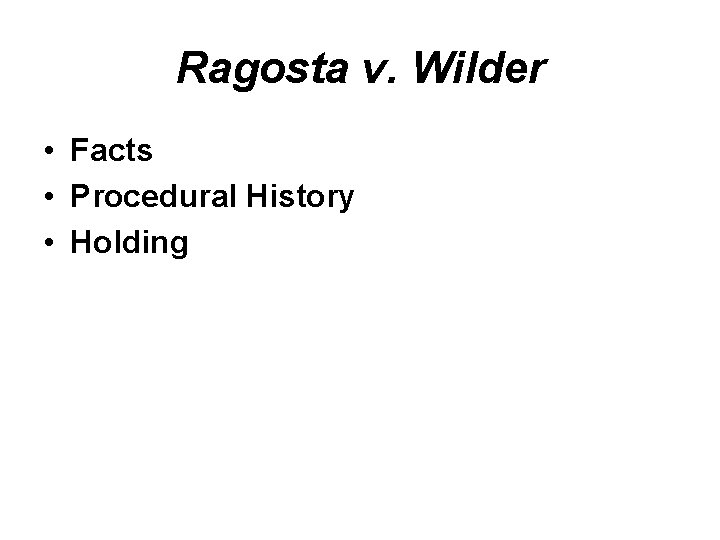 Ragosta v. Wilder • Facts • Procedural History • Holding 