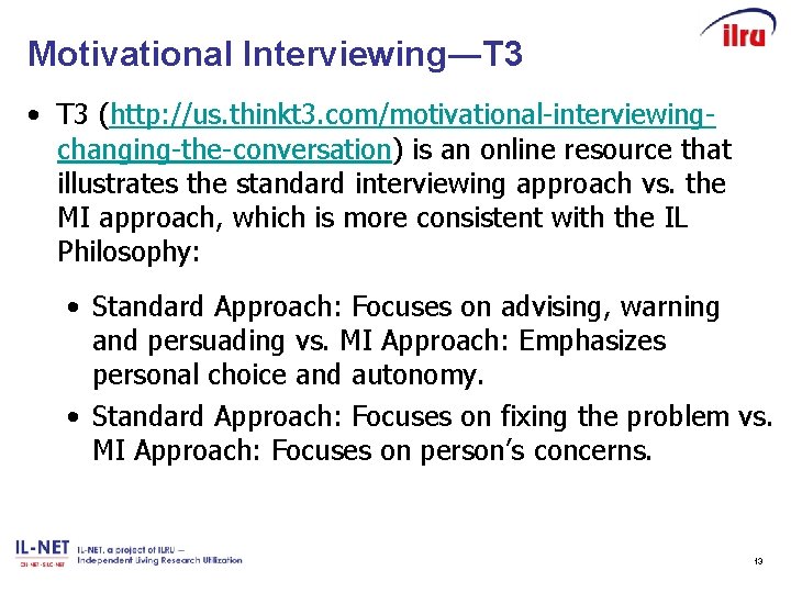 Motivational Interviewing―T 3 • T 3 (http: //us. thinkt 3. com/motivational-interviewingchanging-the-conversation) is an online