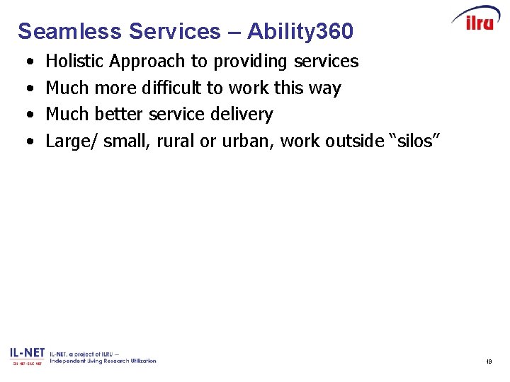 Seamless Services – Ability 360 • • Holistic Approach to providing services Much more