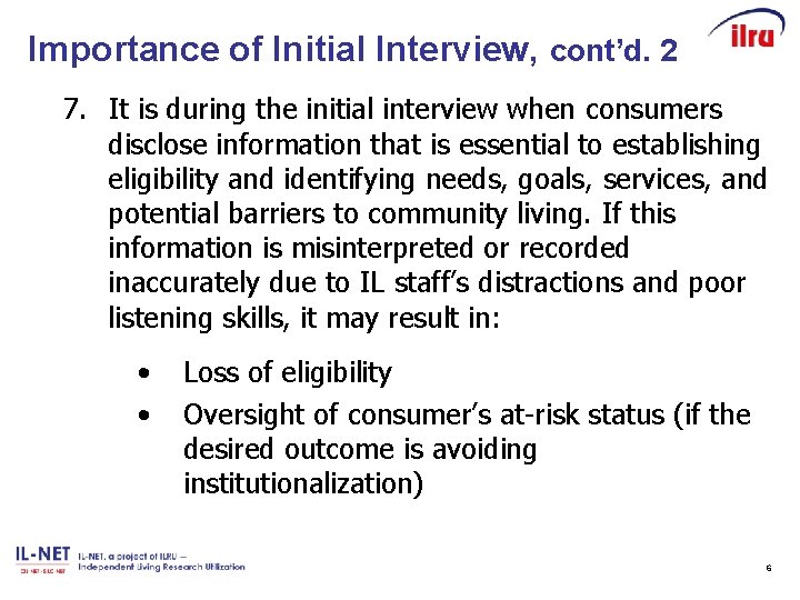 Importance of Initial Interview, cont’d. 2 7. It is during the initial interview when