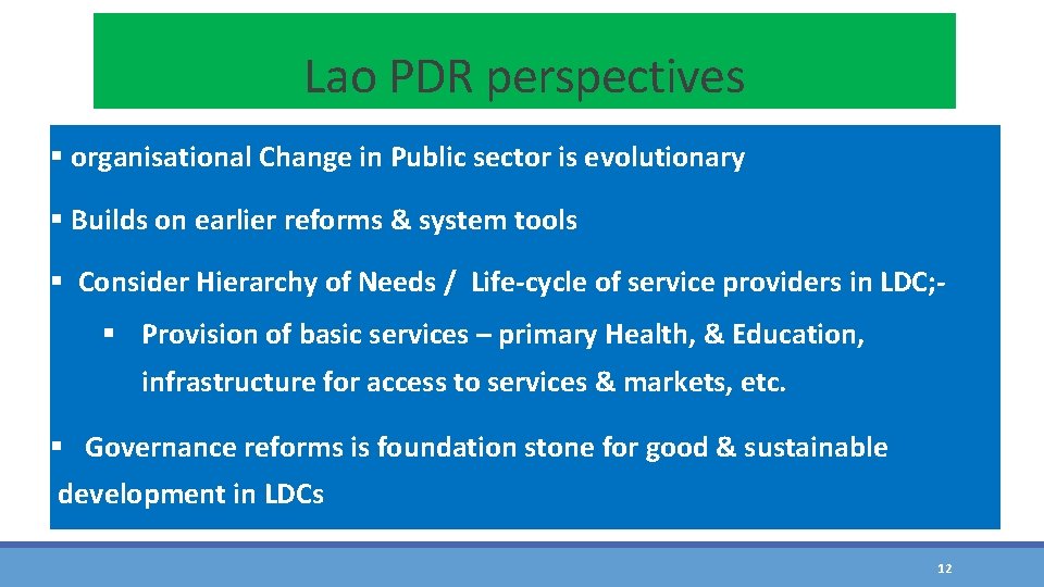 Lao PDR perspectives § organisational Change in Public sector is evolutionary § Builds on