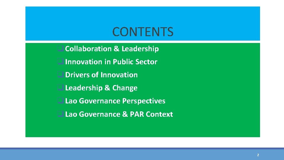 CONTENTS q Collaboration & Leadership q Innovation in Public Sector q Drivers of Innovation