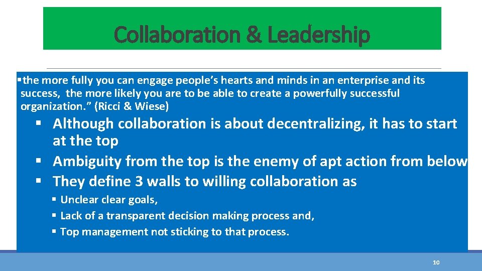 Collaboration & Leadership §the more fully you can engage people’s hearts and minds in