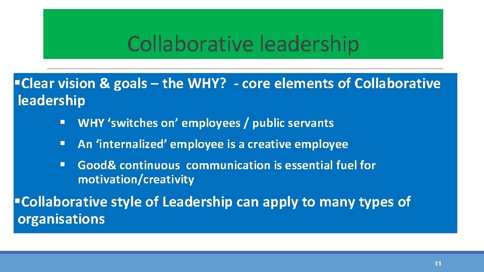Collaborative leadership §Clear vision & goals – the WHY? - core elements of Collaborative