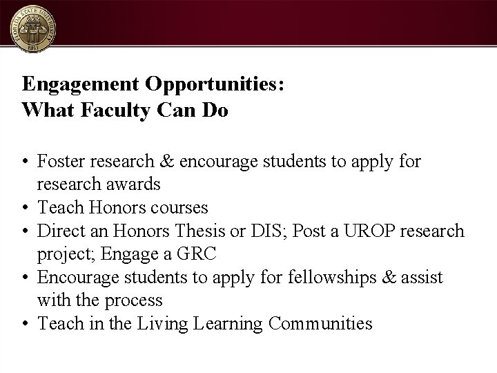 Engagement Opportunities: What Faculty Can Do • Foster research & encourage students to apply