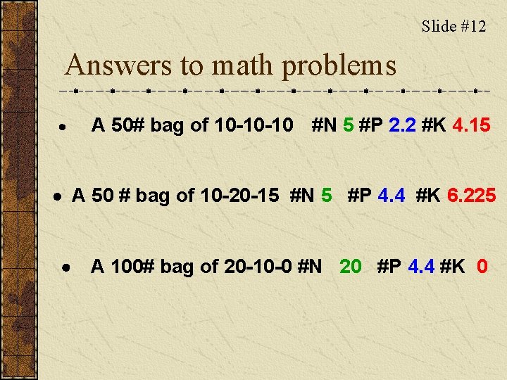 Slide #12 Answers to math problems · A 50# bag of 10 -10 -10
