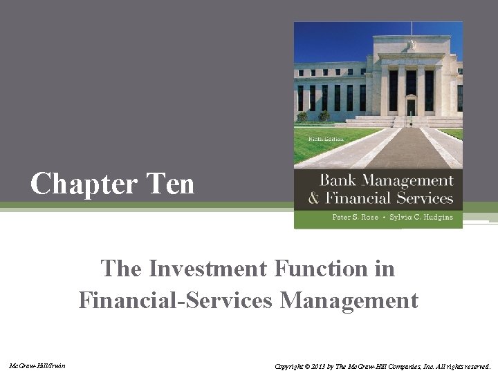 Chapter Ten The Investment Function in Financial-Services Management Mc. Graw-Hill/Irwin Copyright © 2013 by