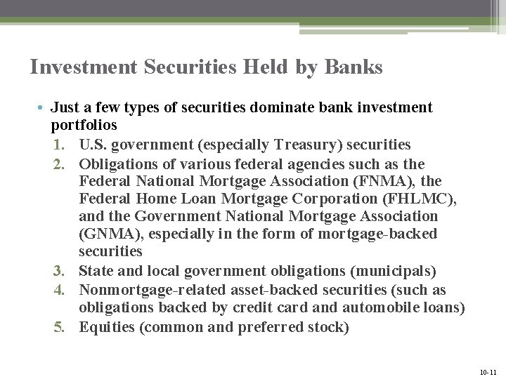 Investment Securities Held by Banks • Just a few types of securities dominate bank