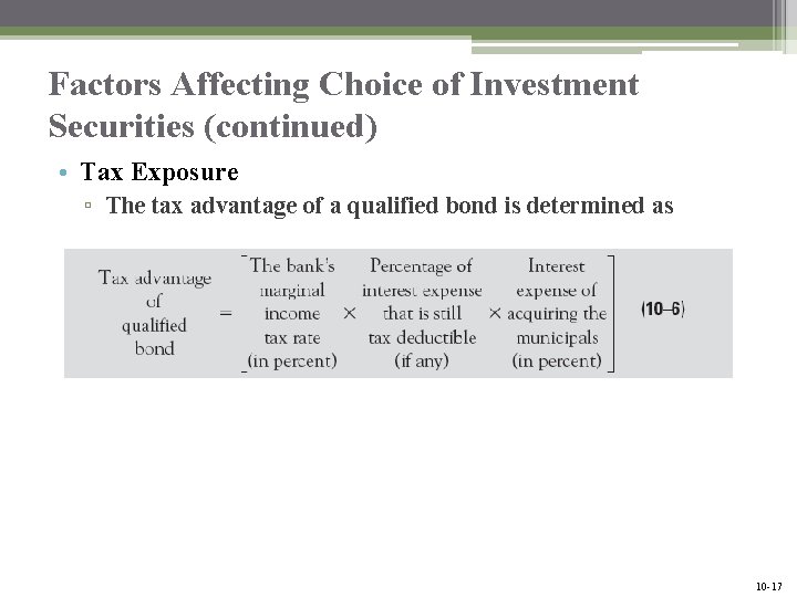 Factors Affecting Choice of Investment Securities (continued) • Tax Exposure ▫ The tax advantage
