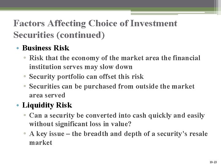 Factors Affecting Choice of Investment Securities (continued) • Business Risk ▫ Risk that the