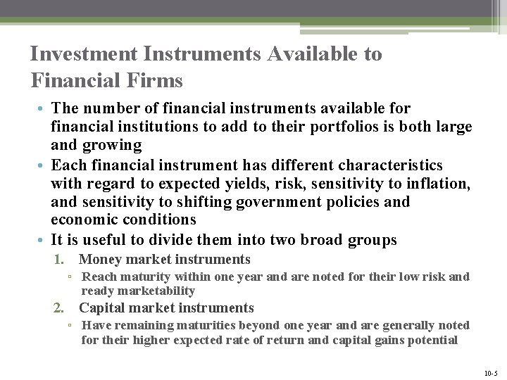 Investment Instruments Available to Financial Firms • The number of financial instruments available for