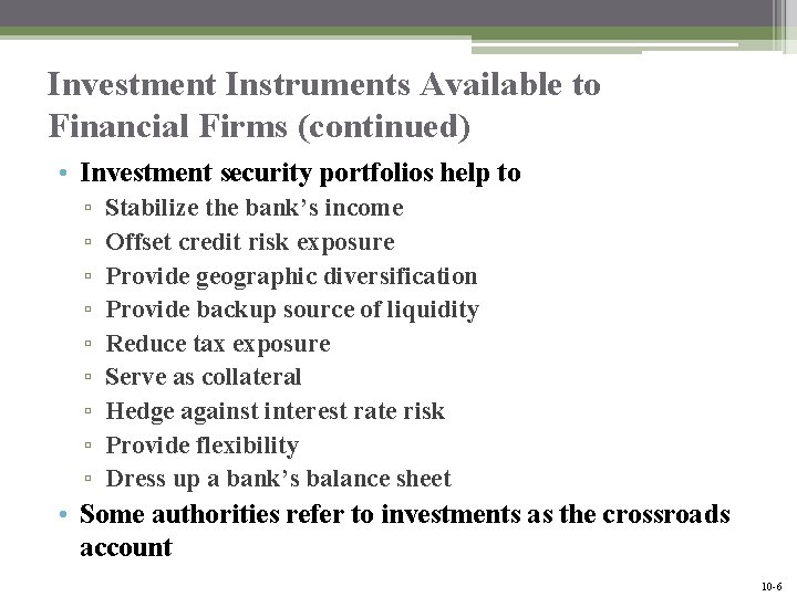 Investment Instruments Available to Financial Firms (continued) • Investment security portfolios help to ▫