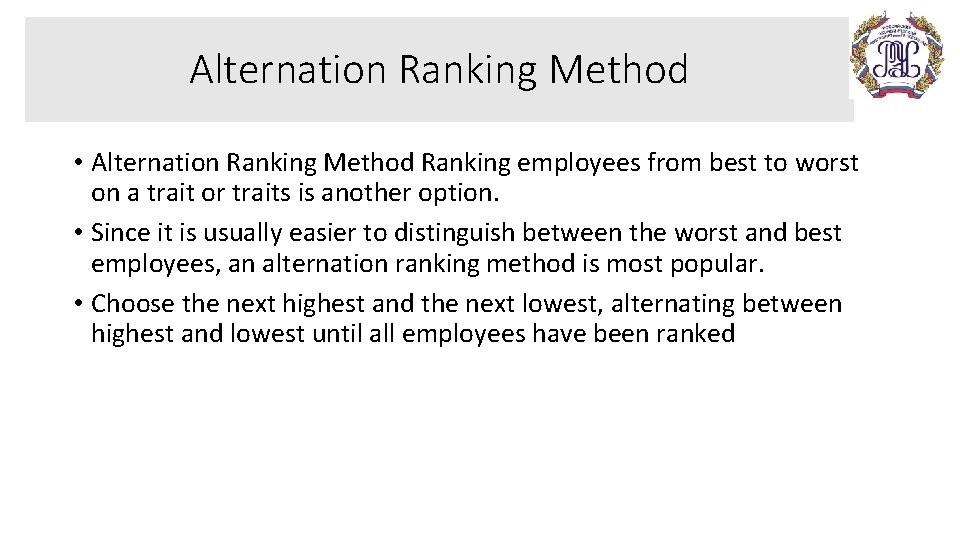 Alternation Ranking Method • Alternation Ranking Method Ranking employees from best to worst on