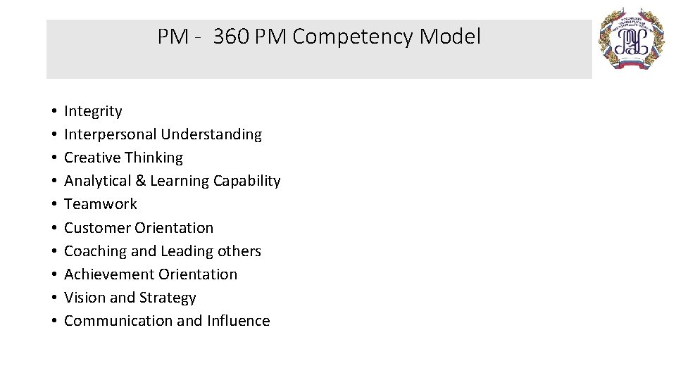 PM - 360 PM Competency Model • • • Integrity Interpersonal Understanding Creative Thinking