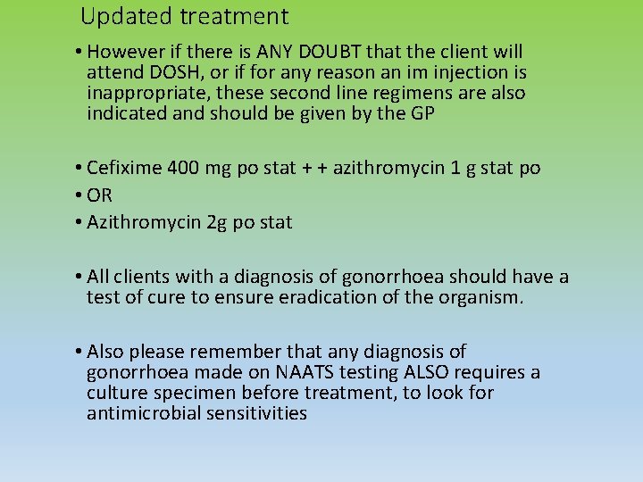Updated treatment • However if there is ANY DOUBT that the client will attend