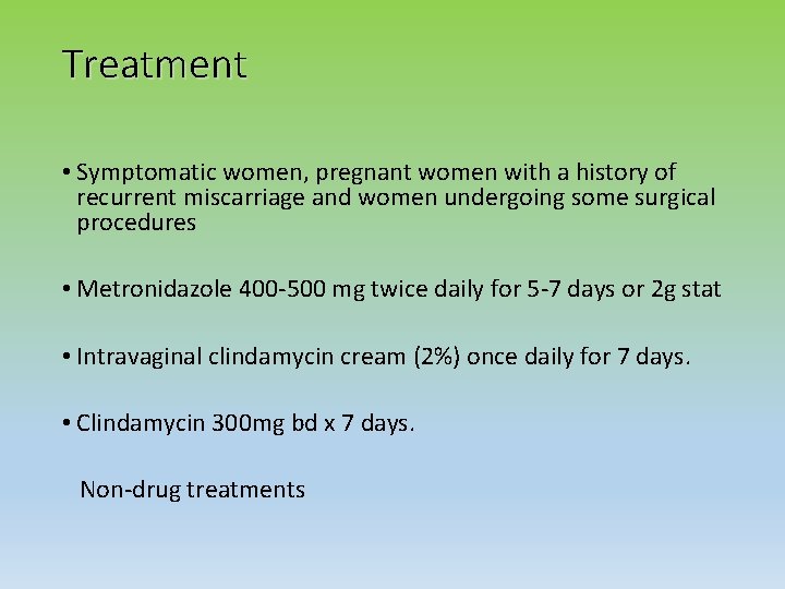 Treatment • Symptomatic women, pregnant women with a history of recurrent miscarriage and women