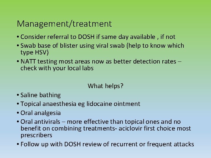 Management/treatment • Consider referral to DOSH if same day available , if not •