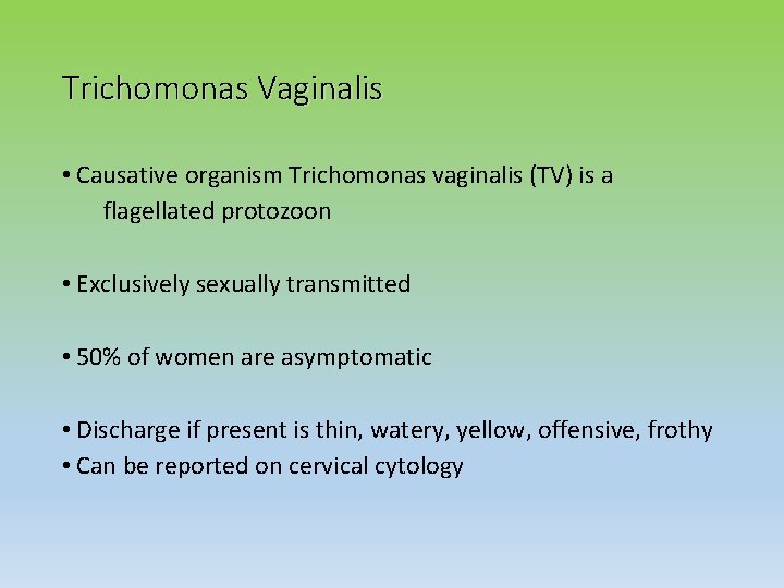 Trichomonas Vaginalis • Causative organism Trichomonas vaginalis (TV) is a flagellated protozoon • Exclusively