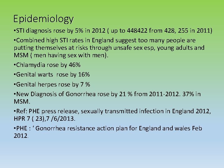 Epidemiology • STI diagnosis rose by 5% in 2012 ( up to 448422 from
